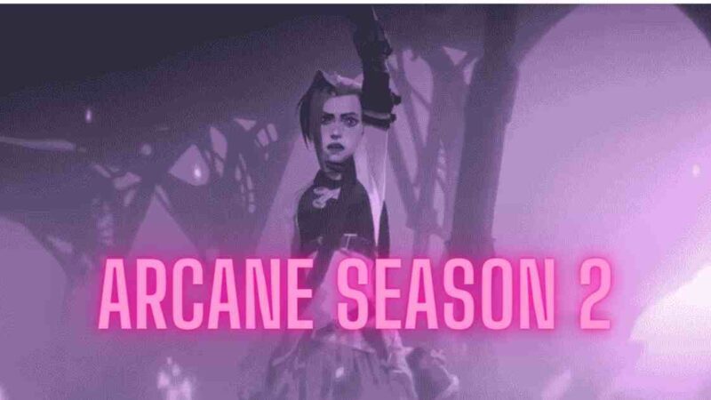 Arcane Season 2: Cast, Release and Everything We Know