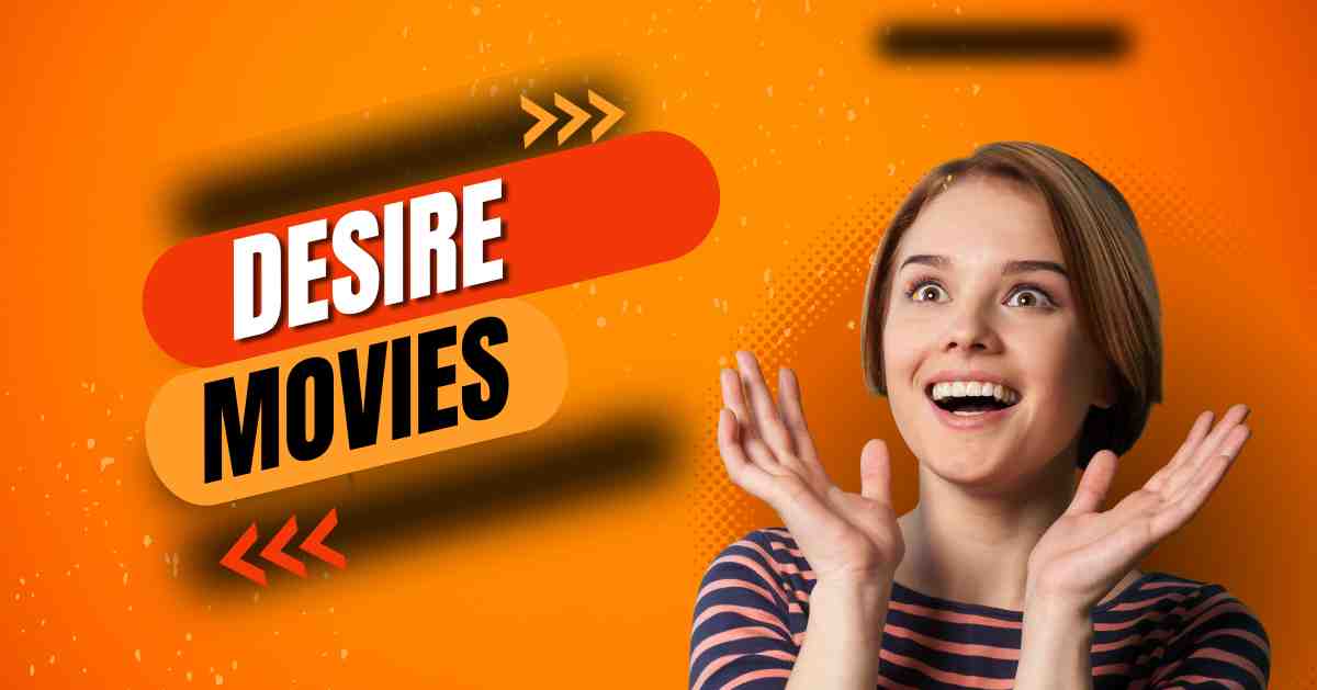 Desire Movies: Download Latest Movies and Web Series Free