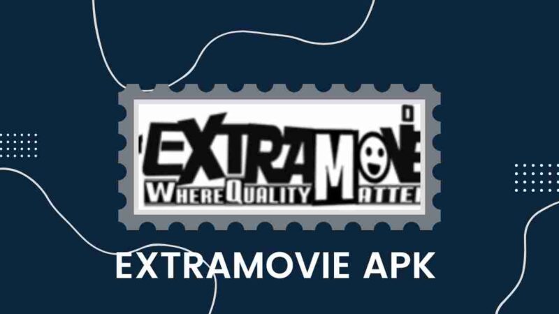 ExtraMovies Apk Free Download For Android