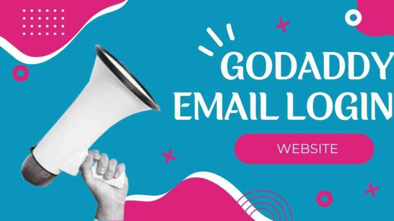 3 Easy & Simple Ways To Access GoDaddy Email Login in 2023