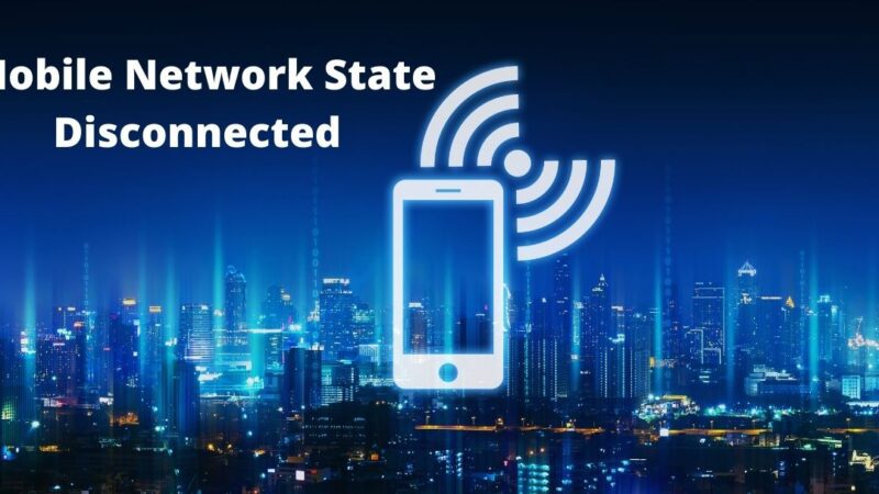 Mobile Network State Disconnected | Latest Updates And Remedy | Mobile Technology