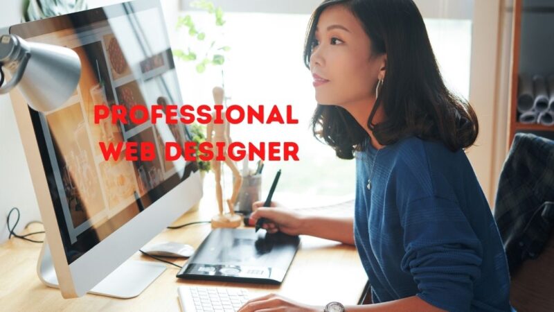 Top-Notch Benefits of Using A Professional Web Designer