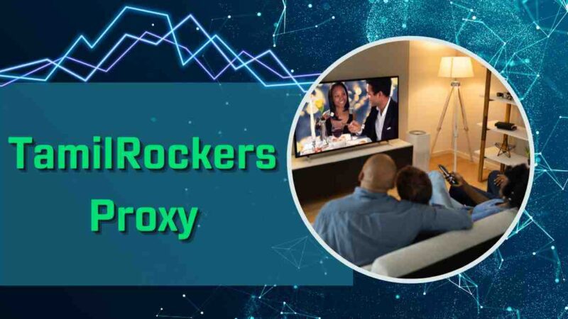 Top 12 TamilRockers Proxy Sites List (December 2023)