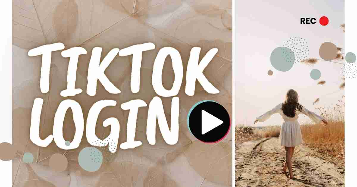 5 Simple Methods To TikTok Login Account