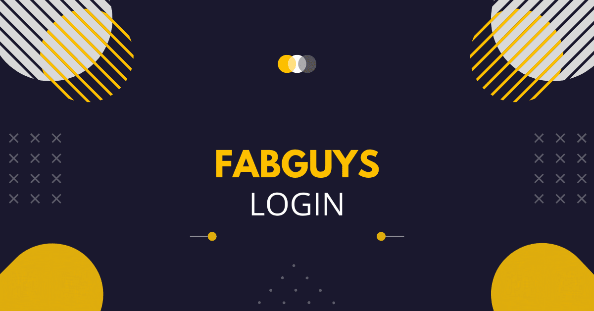 Fabguys Login – Step by Step Process for Registration and Login